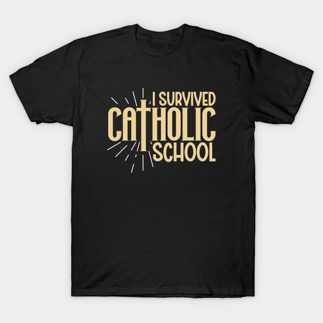 I survived catholic school T-Shirt by Modern Medieval Design